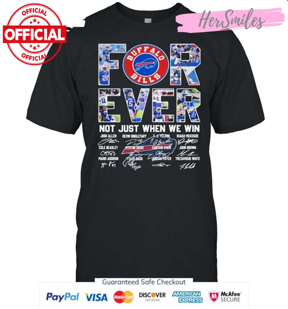 Buffalo Bills Packers Forever Not Just When We Win Signatures Shirt