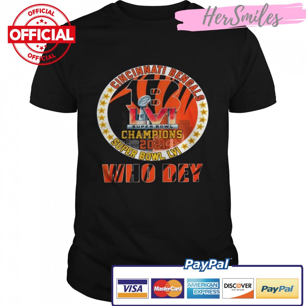 Cincinnati bengals super bowl champions 2021 super bowl lvi who dey shirt