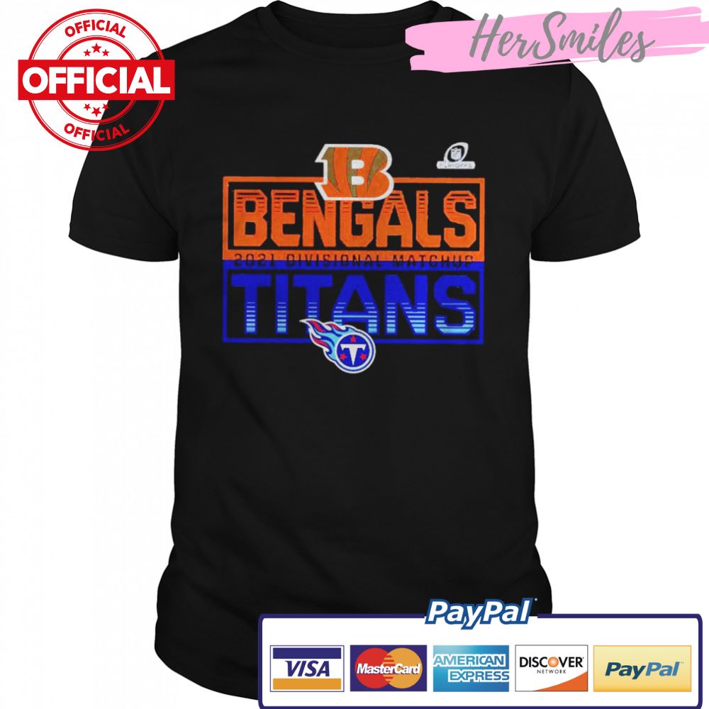 cincinnati Bengals vs. Tennessee Titans 2021 NFL Playoffs Divisional Matchup shirt