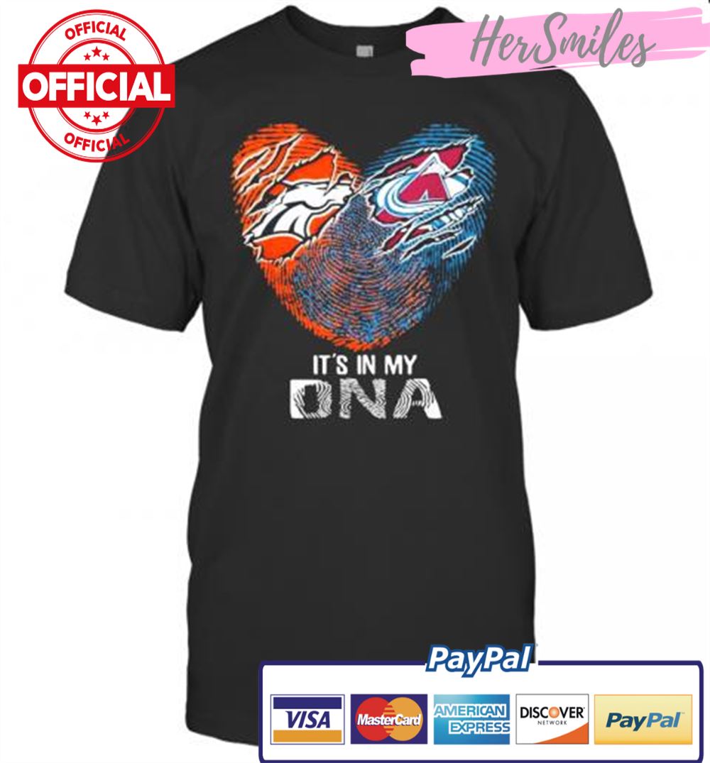 Colorado Avalanche And Denver Broncos It&#039S In My Dna Nfl Football Heart T-Shirt