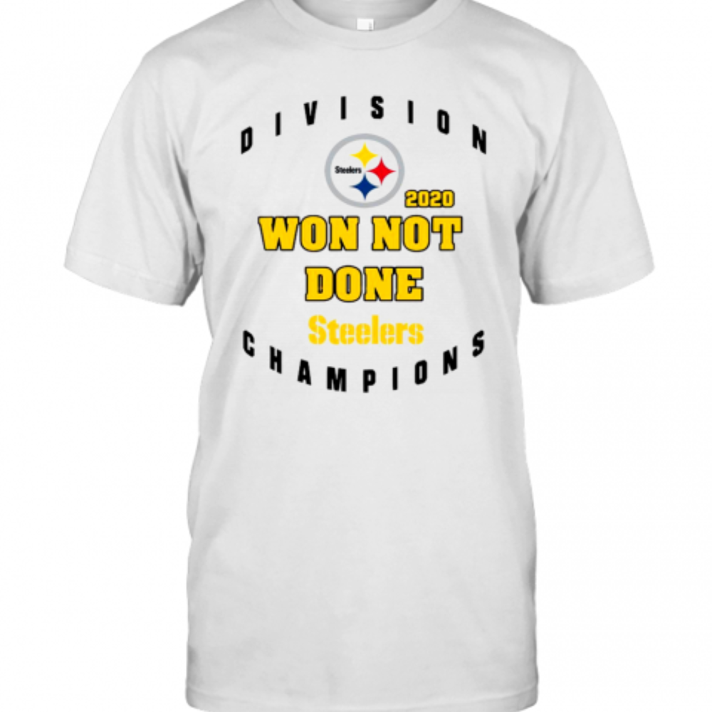 Division 2020 Won Not Done Pittsburgh Steelers Champions T-Shirt