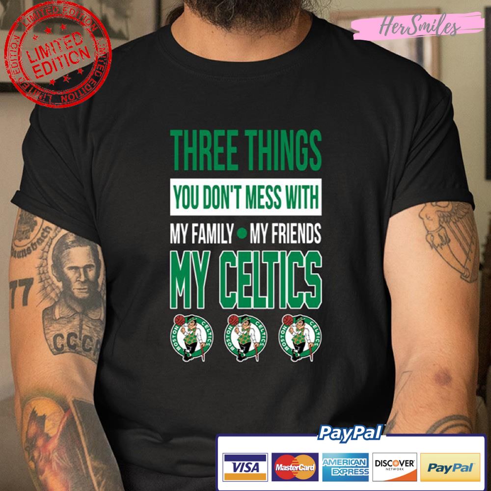 Dont Mess With My Boston Celtics Shirt