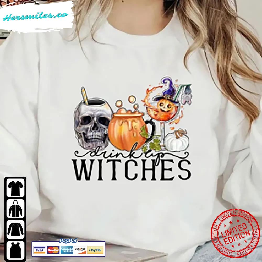 Drink Up Witches Shirt Cute Halloween Party Sweatshirt T-Shirt