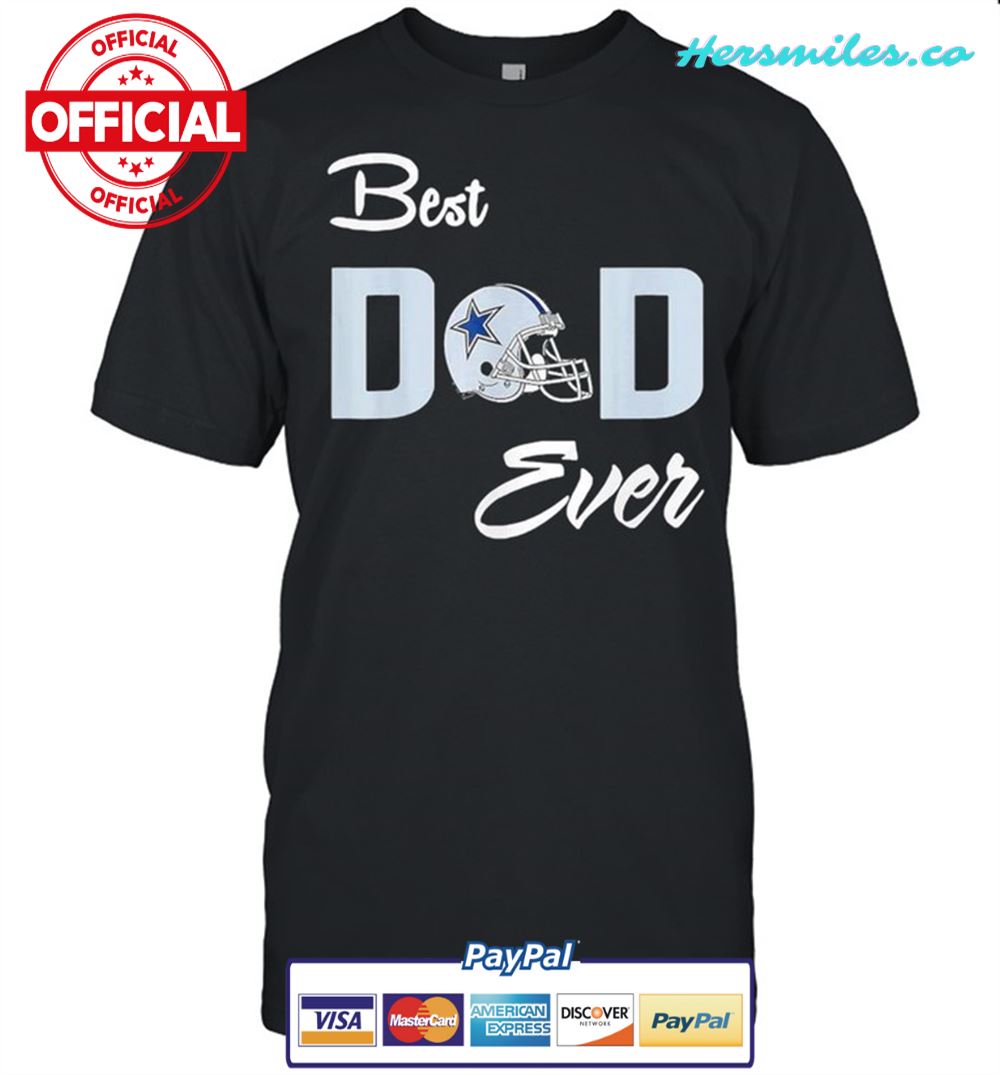 Father’s Day Dallas Cowboys Best Dad Ever Shirt