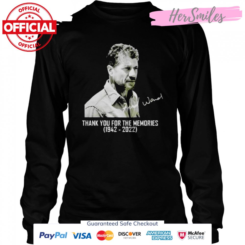 Fred Ward Signatures Thank You For The Memories 1942-2022 T-Shirt Fred Ward Signatures Thank You For The Memories 1942-2022 T-Shirt
