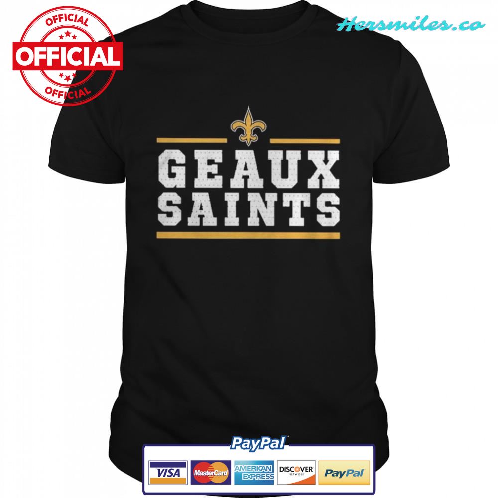 Geaux New Orleans Saints shirt