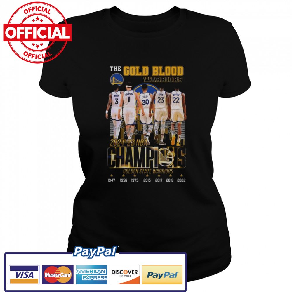 Golden State Warriors The Gold Blood Warriors 2021-22 NBA Champions 1947-2022 signatures shirt Golden State Warriors The Gold Blood Warriors 2021-22 NBA Champions 1947-2022 signatures shirt
