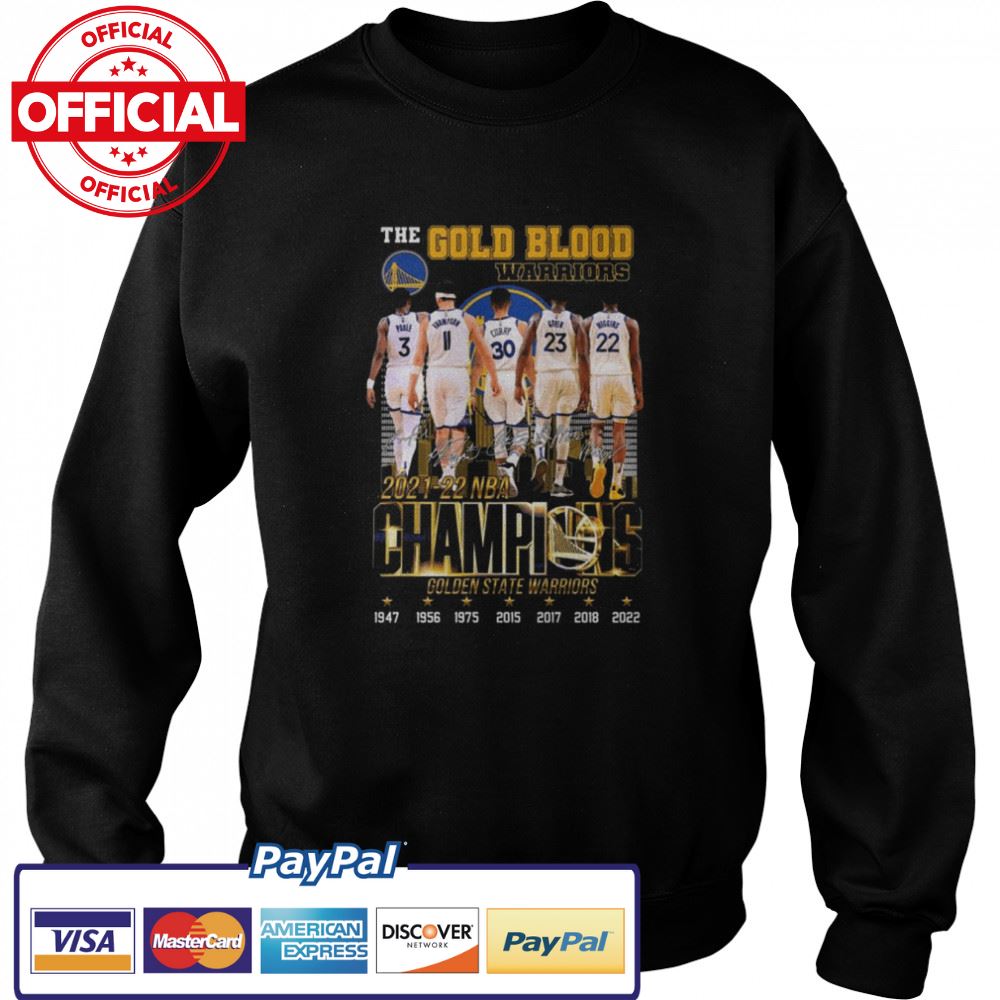 Golden State Warriors The Gold Blood Warriors 2021-22 NBA Champions 1947-2022 signatures shirt Golden State Warriors The Gold Blood Warriors 2021-22 NBA Champions 1947-2022 signatures shirt