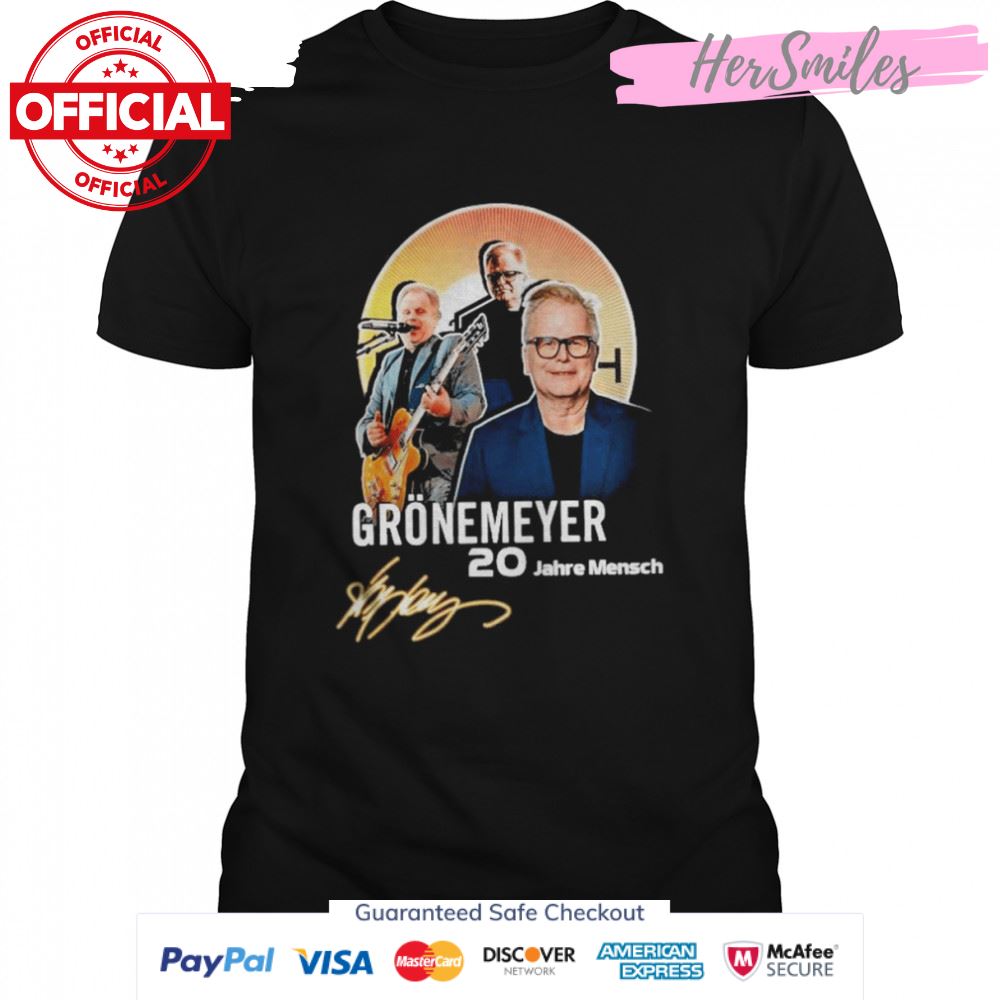 Gronemeyer 20 Jahre Menschen Signature Shirt Gronemeyer 20 Jahre Menschen Signature Shirt
