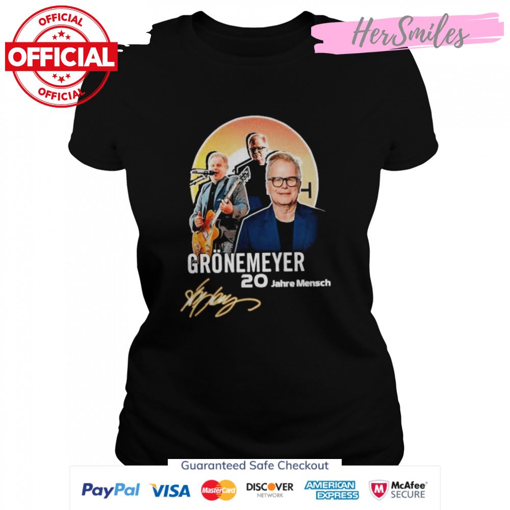 Gronemeyer 20 Jahre Menschen Signature Shirt Gronemeyer 20 Jahre Menschen Signature Shirt