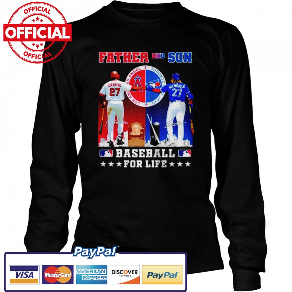 Guerrero father and son baseball for life signatures shirt Guerrero father and son baseball for life signatures shirt