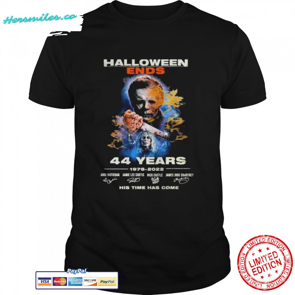 Halloween Ends 44 Years Signatures His Time Has Come 1978-2022 Shirt
