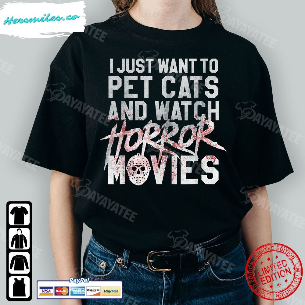 Halloween Horror Shirt I Just Want To Pet Cats And Watch Horror Movies T-Shirt