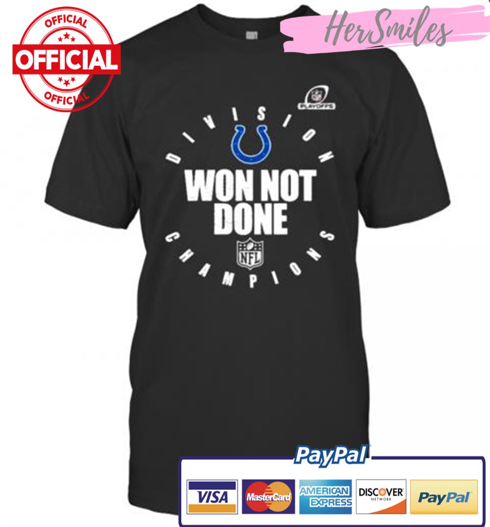 Indianapolis Colts 2020 Afc South Division Champions Won Not Done T-Shirt