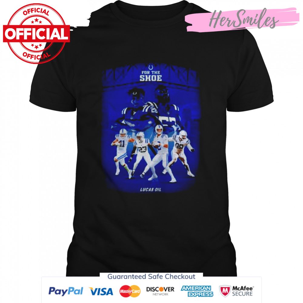 Indianapolis Colts Team For The Shoe Lucas Oil 2022 Shirt