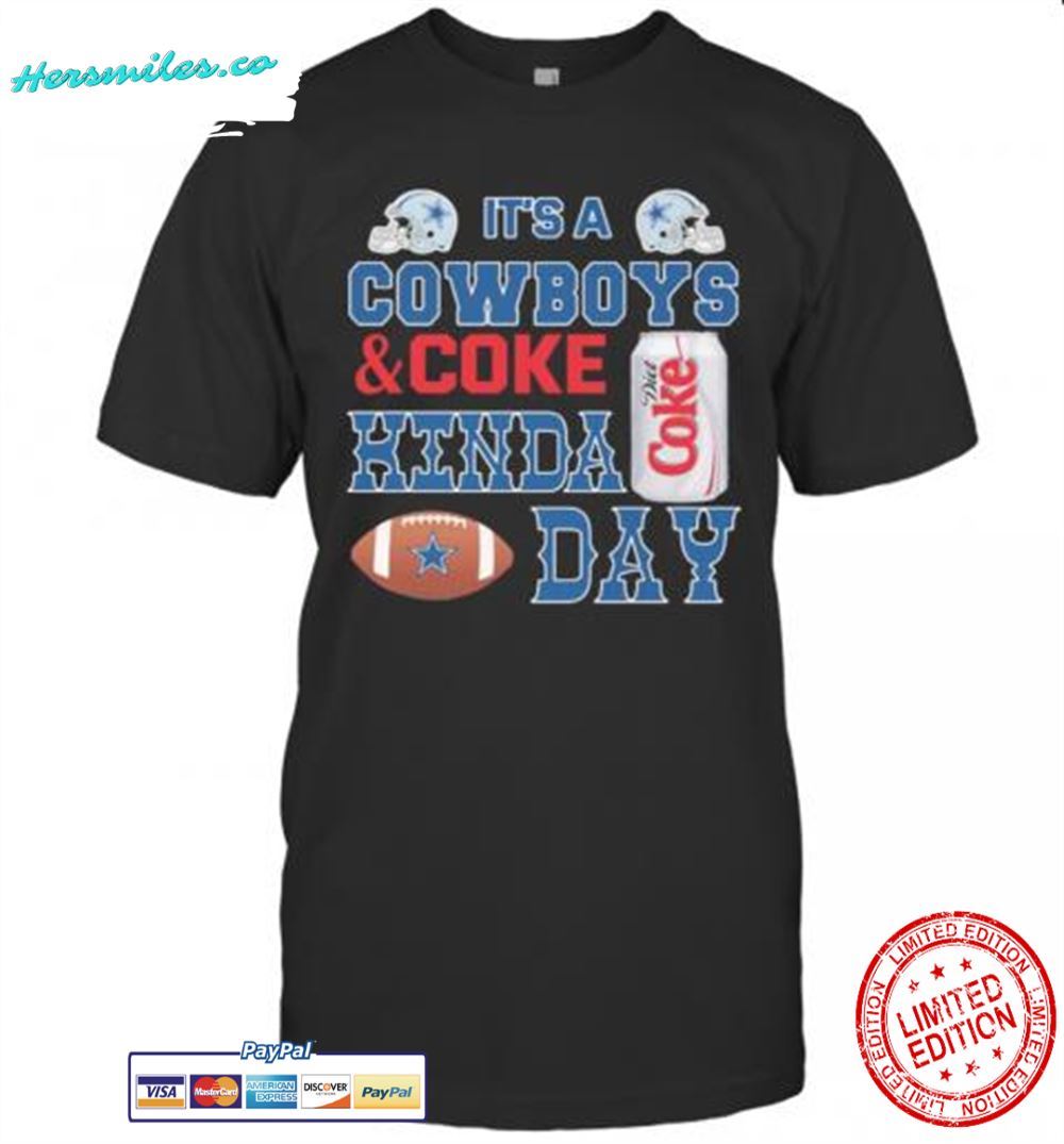 It&#039S A Dallas Cowboys Football And Coke Kinda Day Unisex Graphic T-Shirt