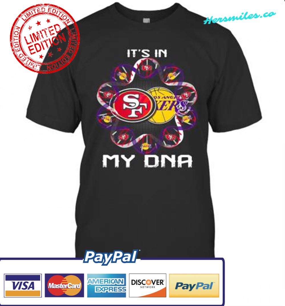 It&#039S In My Dna San Francisco 49Ers And Los Angeles Lakers T-Shirt
