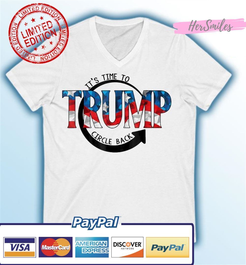 It’s Time To Trump Circle Back USA Graphic T-Shirt