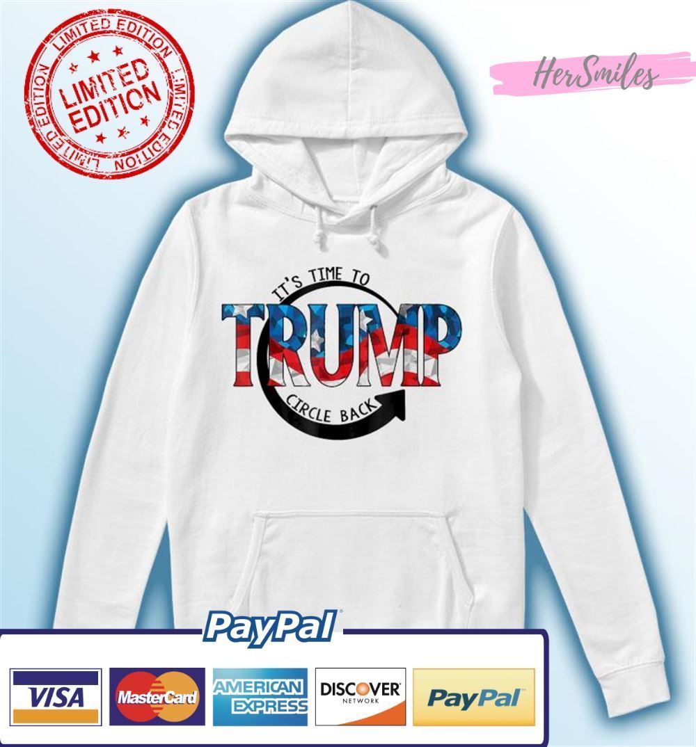 It’s Time To Trump Circle Back USA Graphic T-Shirt