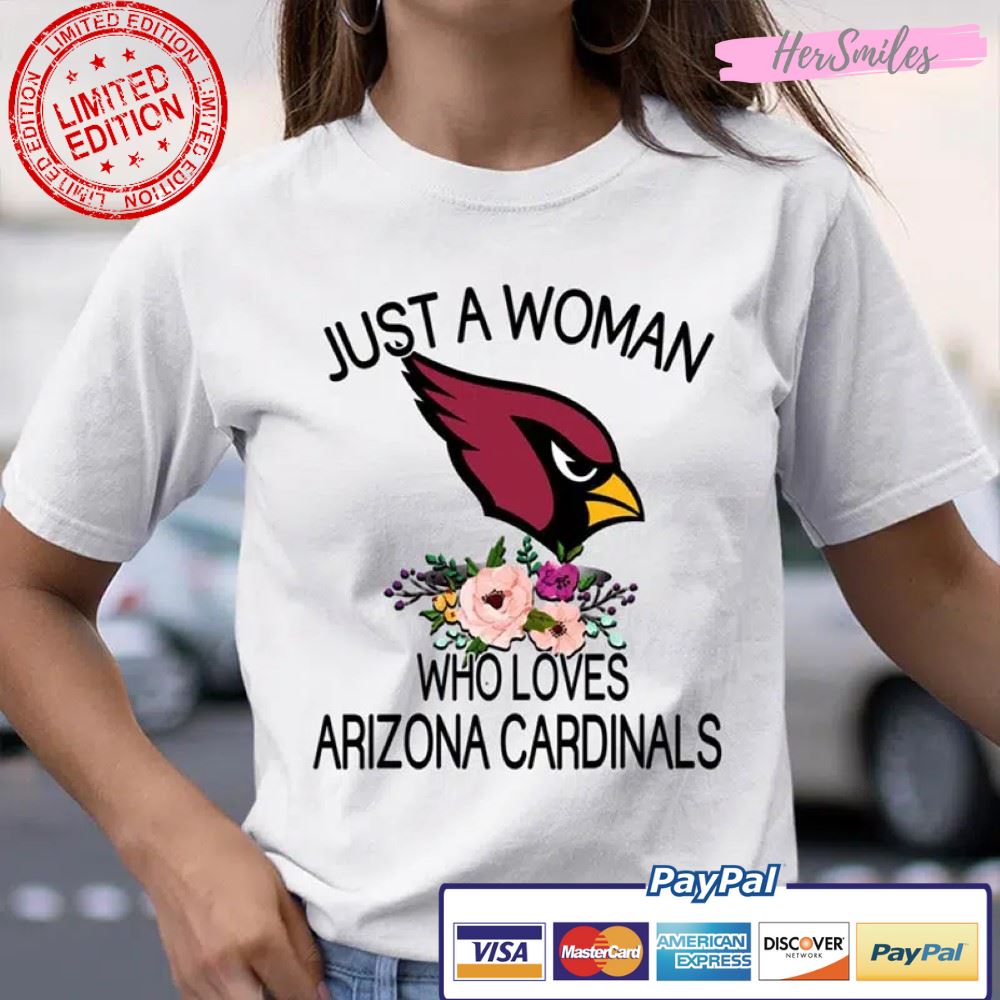 Just A Woman Who Loves Arizona Cardinals Football Sports T Shirt