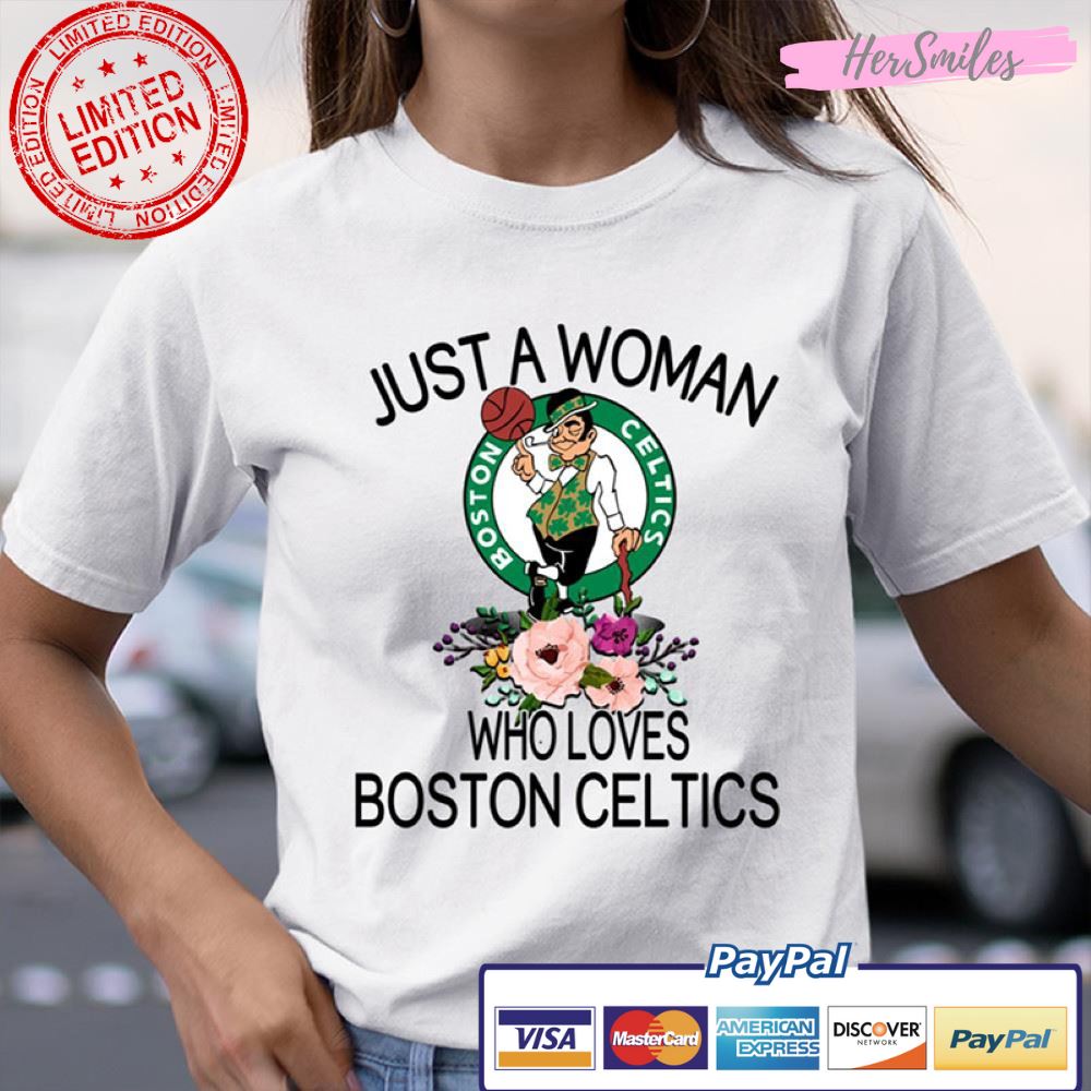 Just A Woman Who Loves Boston Celtics T Shirt