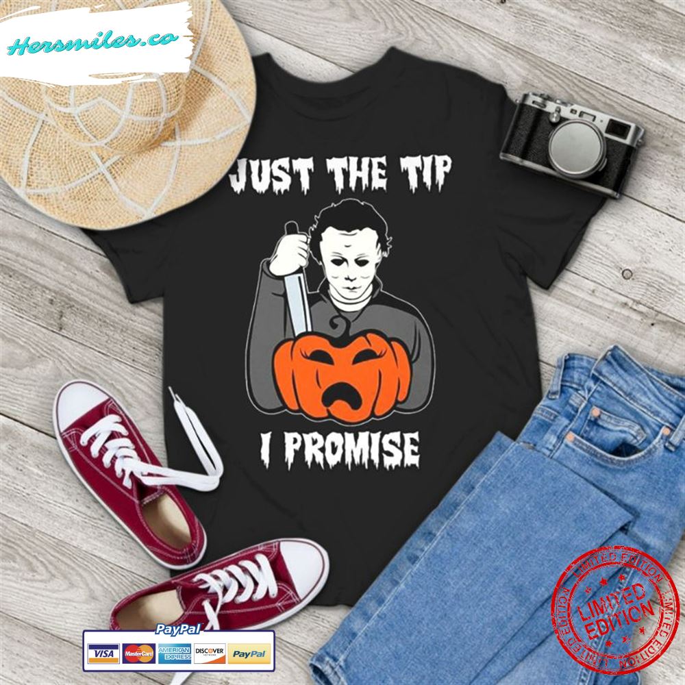 Just The Tip I Promise Michael Myers Pumpkin Halloween Vintage T-Shirt
