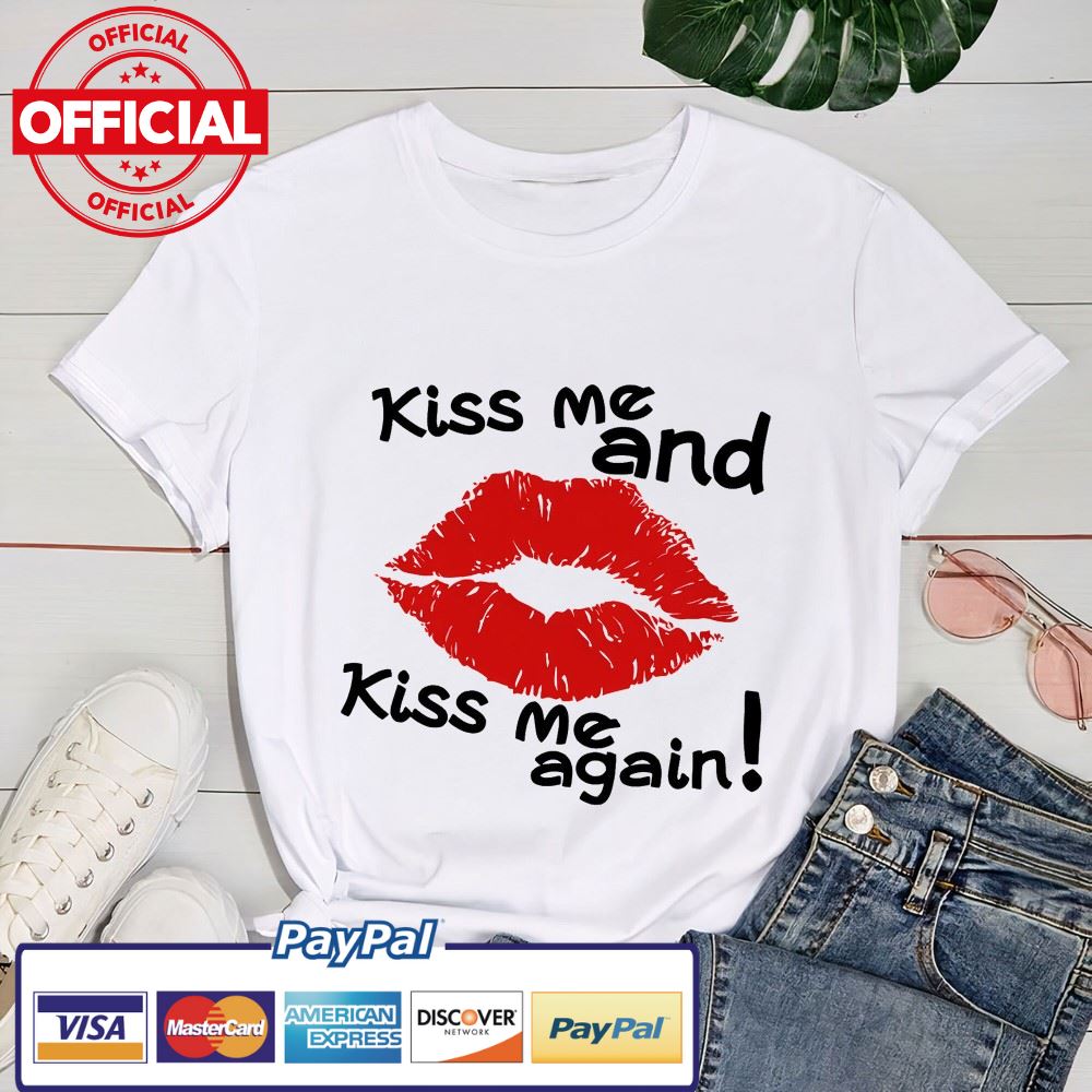 Kiss Me Again Shirt Nadal