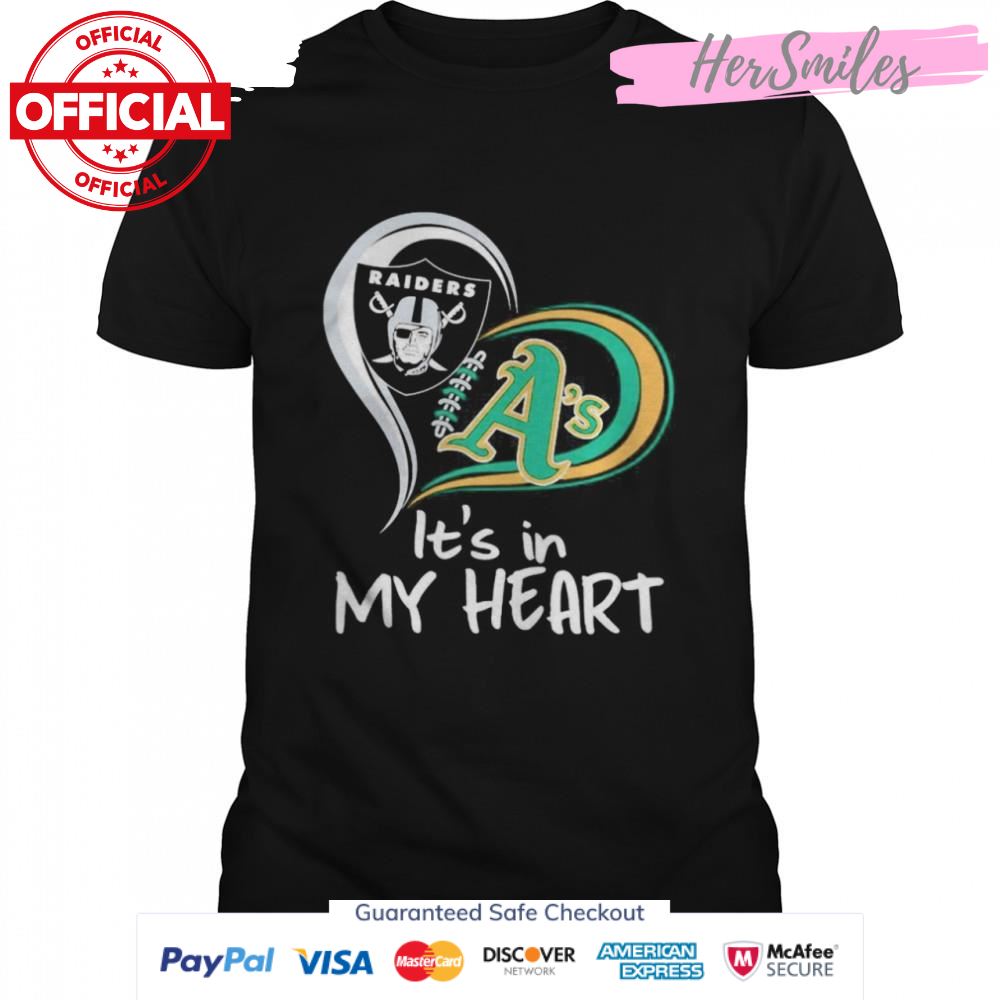 Las vegas Raiders and Oakland Athletics its in my heart shirt