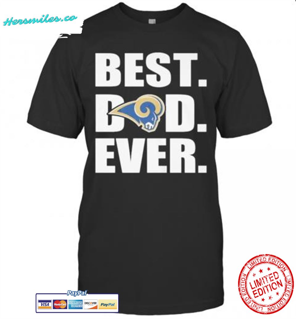 Los Angeles Rams Best Dad Ever Happy Father&#039S Day T-Shirt