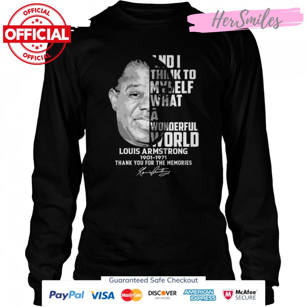 Louis Armstrong 1901-1971 thank you for the memories signature shirt Louis Armstrong 1901-1971 thank you for the memories signature shirt