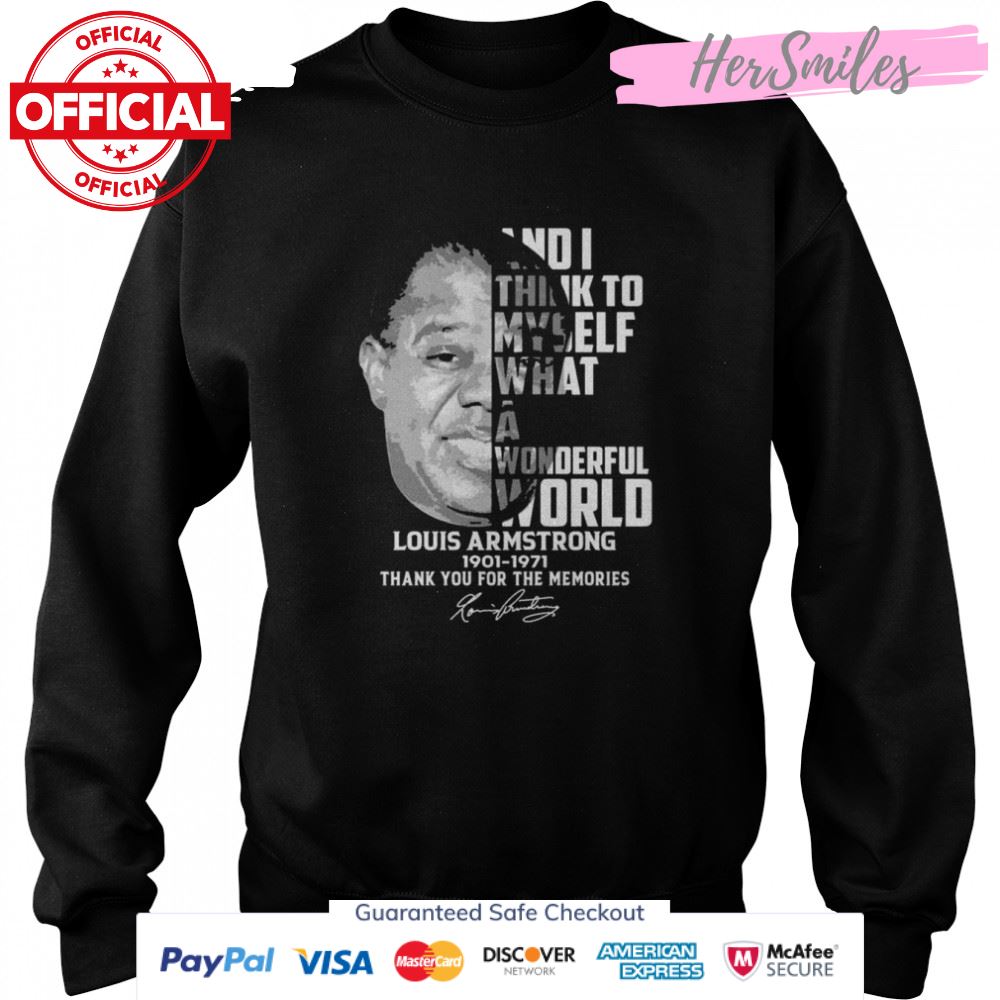 Louis Armstrong 1901-1971 thank you for the memories signature shirt Louis Armstrong 1901-1971 thank you for the memories signature shirt