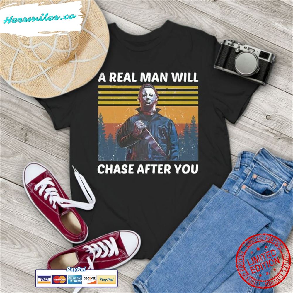 Michael Myers Real Man Will Chase After You Halloween Vintage T-Shirt