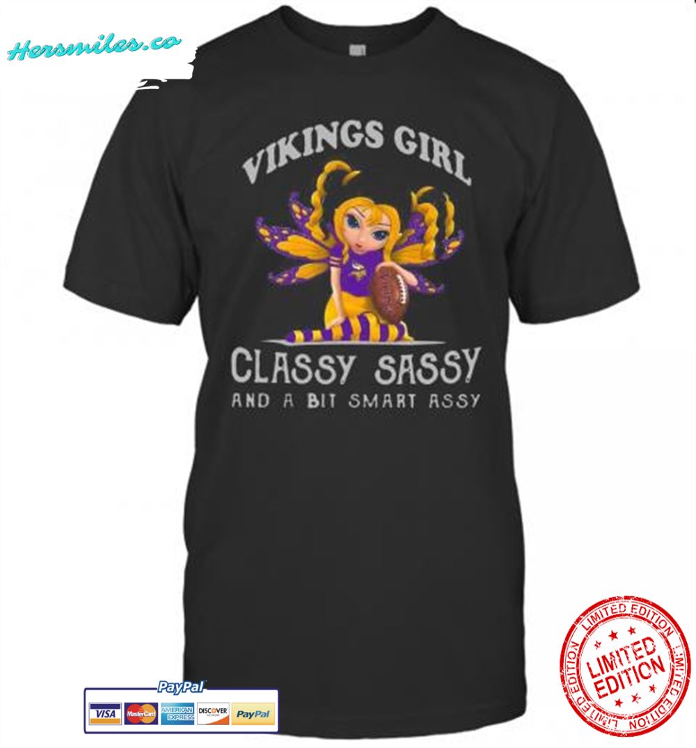 Minnesota Vikings Girl Classy Sassy And A Bit Smart Assy T-Shirt