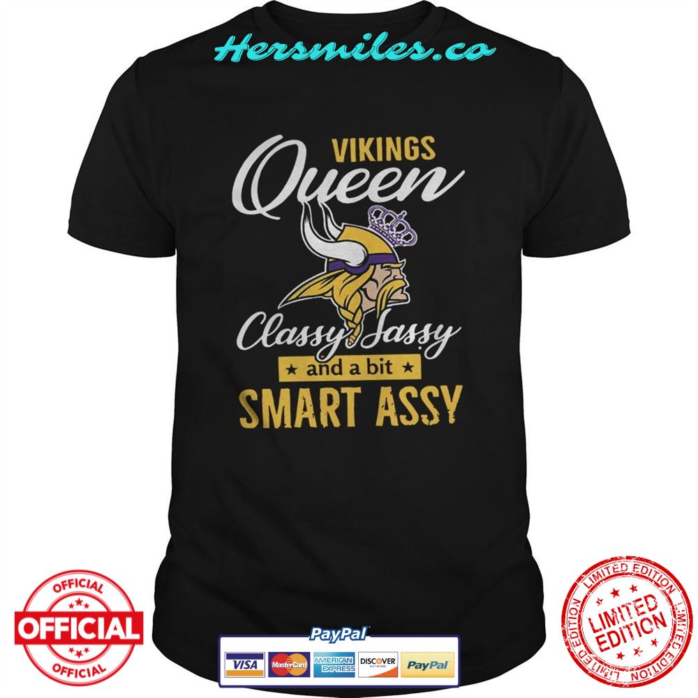 Minnesota Vikings queens classy sassy and a bit smart assy shirt