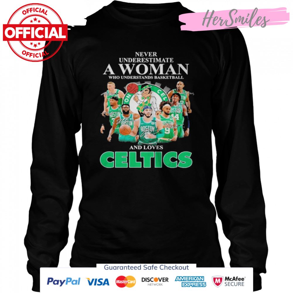 Never underestimate a Woman and loves Boston Celtics basketball 2022 signatures shirt Never underestimate a Woman and loves Boston Celtics basketball 2022 signatures shirt