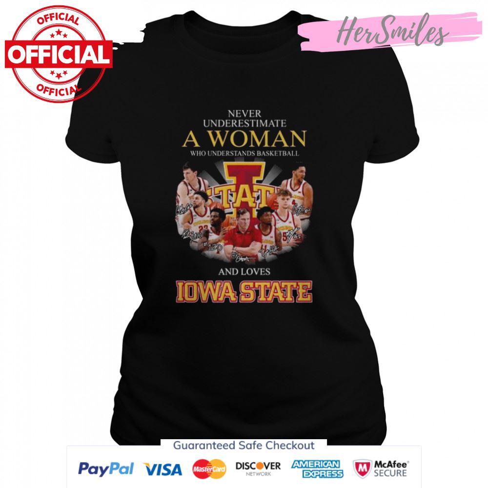 Never underestimate a woman who understand Baseball and loves Iowa State Fan signatures shirt