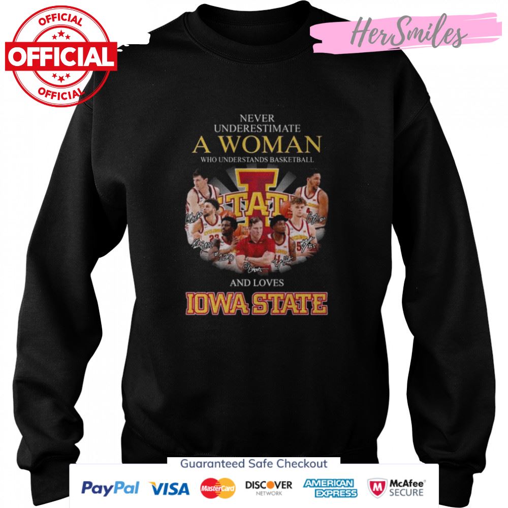 Never underestimate a woman who understand Baseball and loves Iowa State Fan signatures shirt
