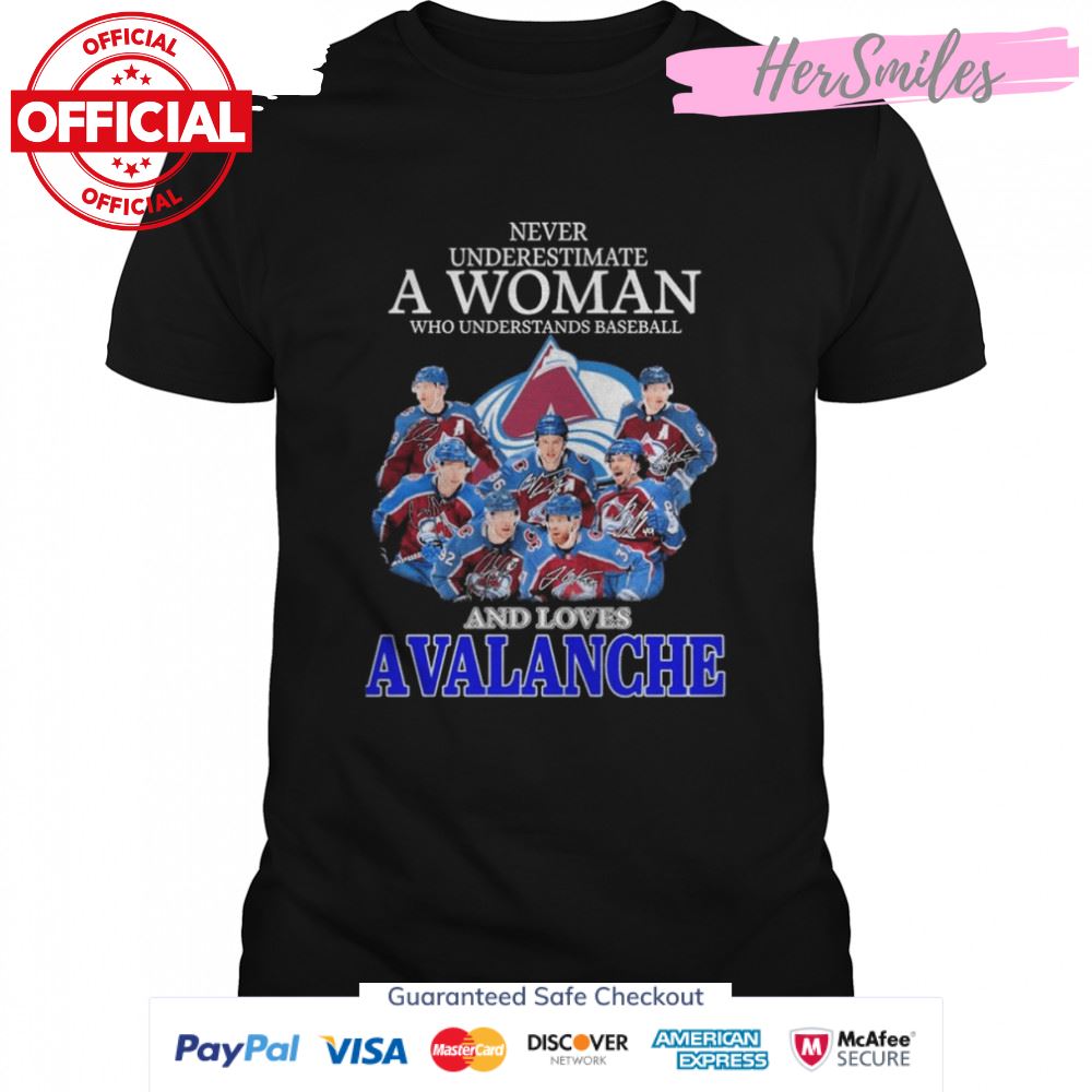 Never underestimate a Woman who understands baseball and loves Avalanche 2022 signatures shirt Never underestimate a Woman who understands baseball and loves Avalanche 2022 signatures shirt