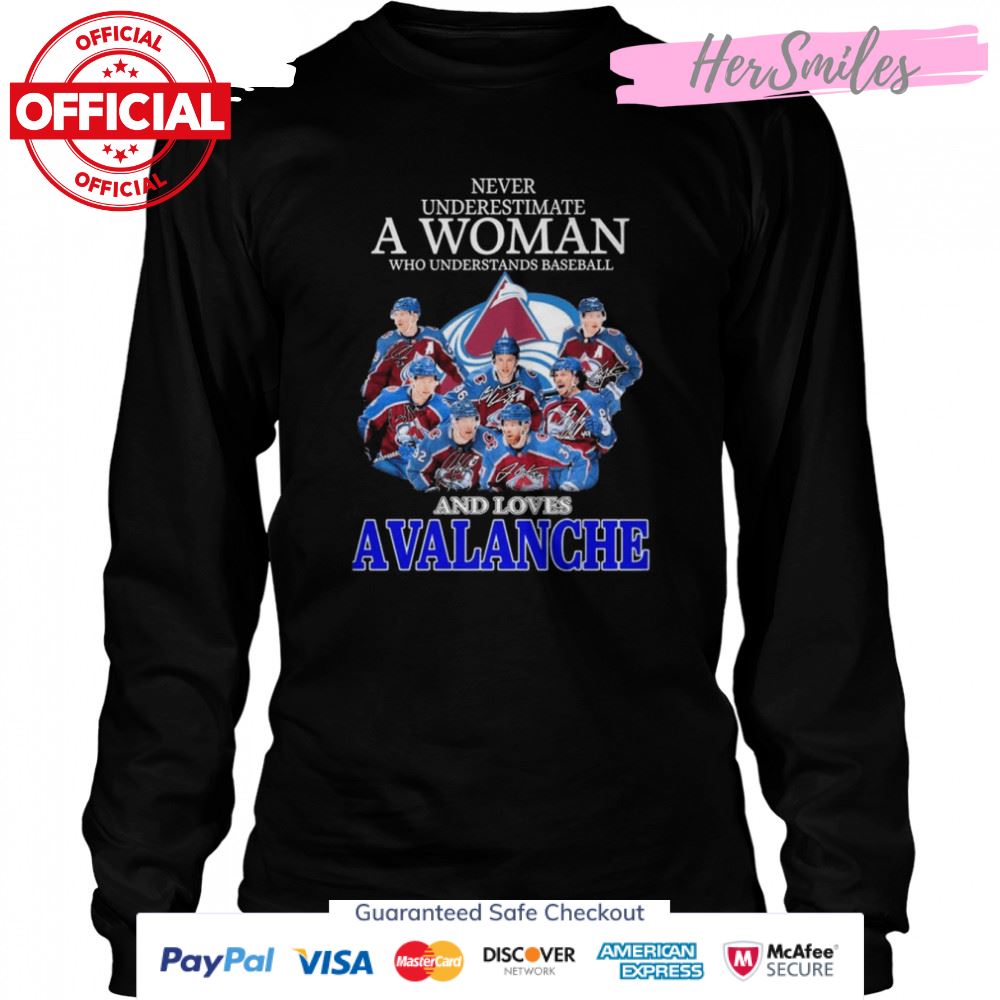 Never underestimate a Woman who understands baseball and loves Avalanche 2022 signatures shirt Never underestimate a Woman who understands baseball and loves Avalanche 2022 signatures shirt