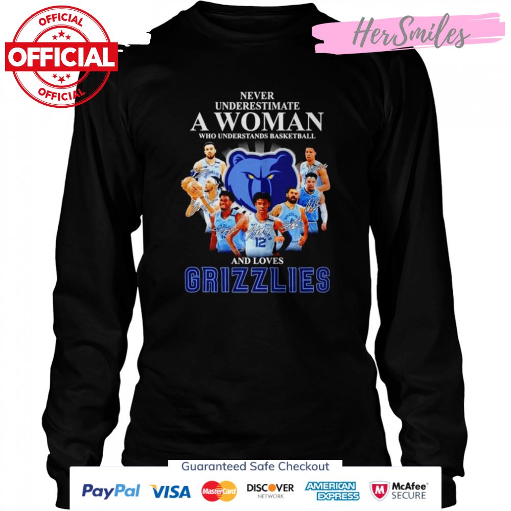 Never underestimate a woman who understands basketball and loves Memphis Grizzlies signatures shirt Never underestimate a woman who understands basketball and loves Memphis Grizzlies signatures shirt