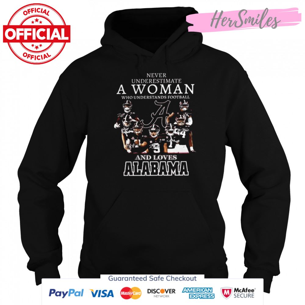 Never underestimate a woman who understands football and love Alabama signatures shirt