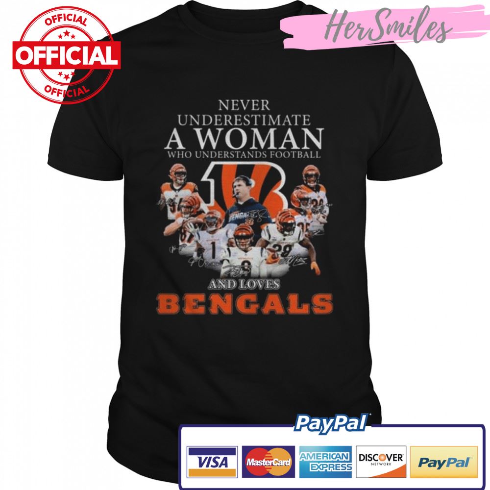 Never underestimate a woman who understands Football and love Bengals signatures hot shirt