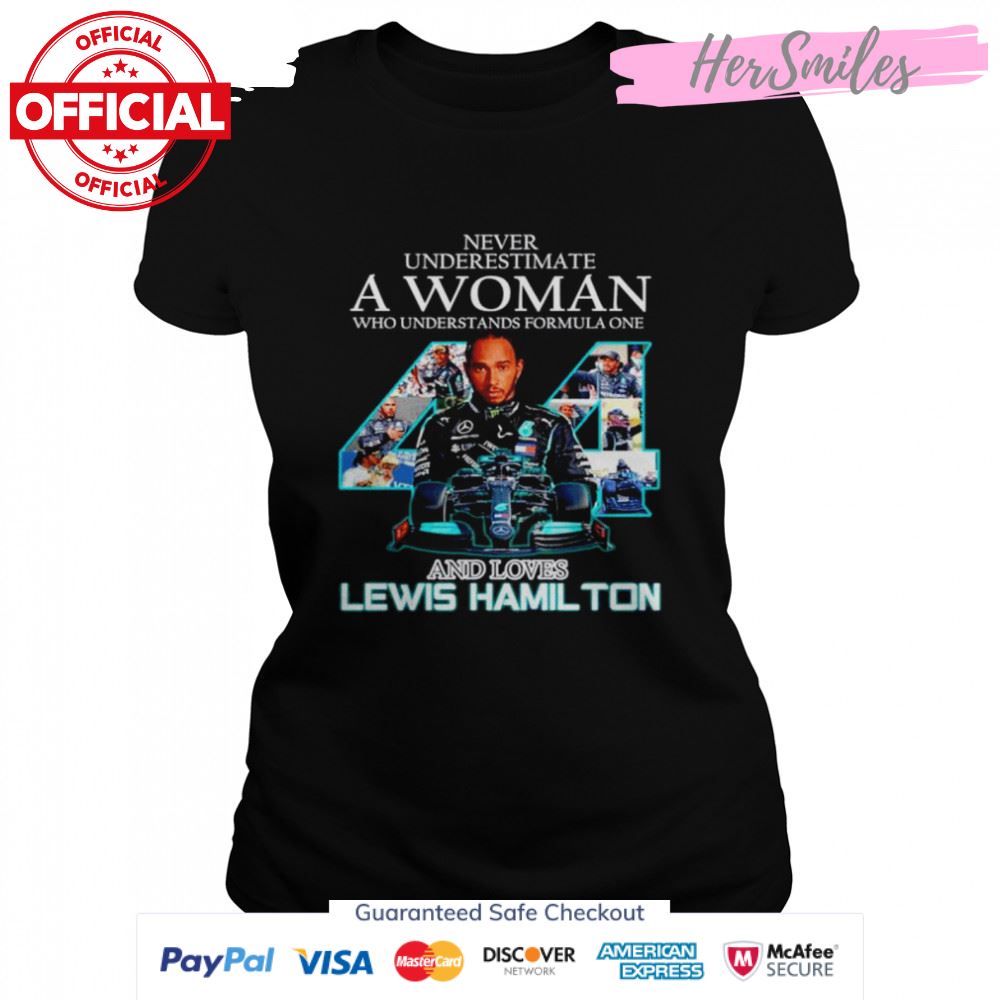 Never underestimate a woman who understands formula one and loves Lewis Hamilton signature T-shirt
