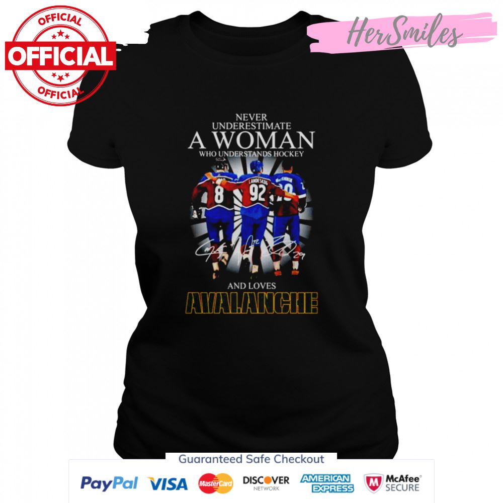 Never underestimate a woman who understands hockey and loves Avalanche signatures unisex T-shirt