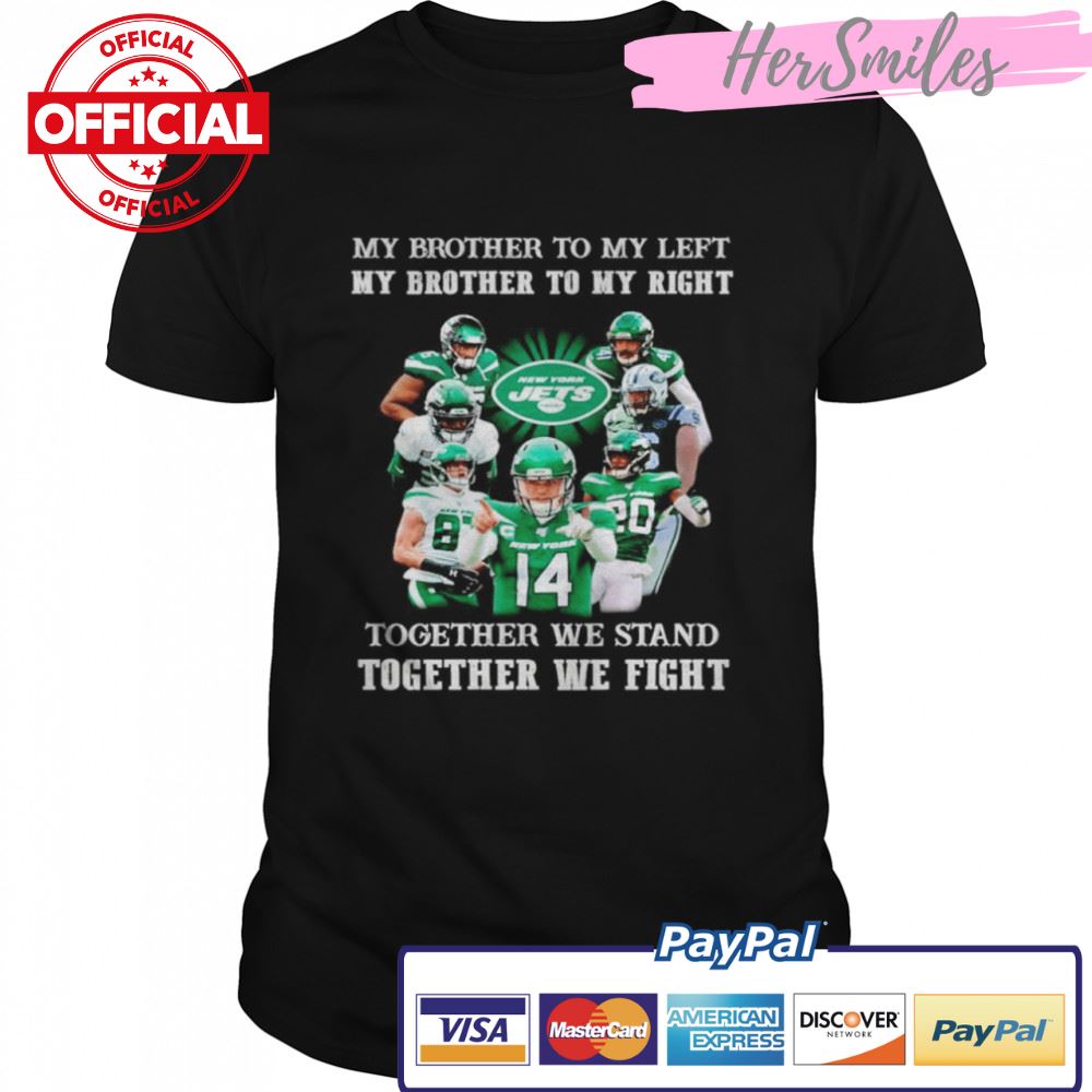 New York Jets my brother to my left and right together we stand shirt