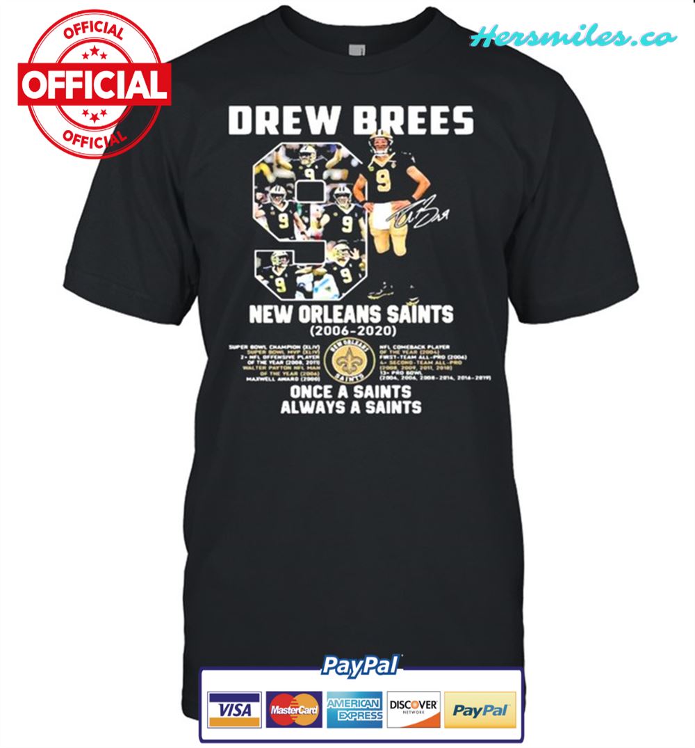 Number Nice Drew Brees New Orleans Saints 2006 2020 Once A Saint Always A Saint Signature Shirt