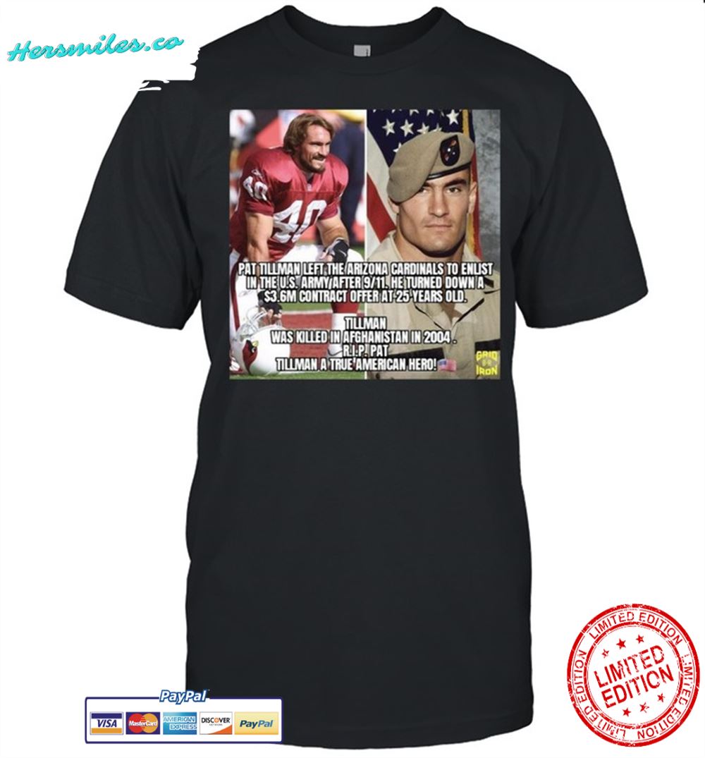 Pat Tillman Left The Arizona Cardinals To Enlist In The U.S. Army After 9-11 T-shirt
