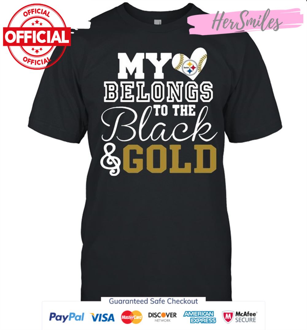 Pittsburgh Steelers my belong to the black and gold shirt