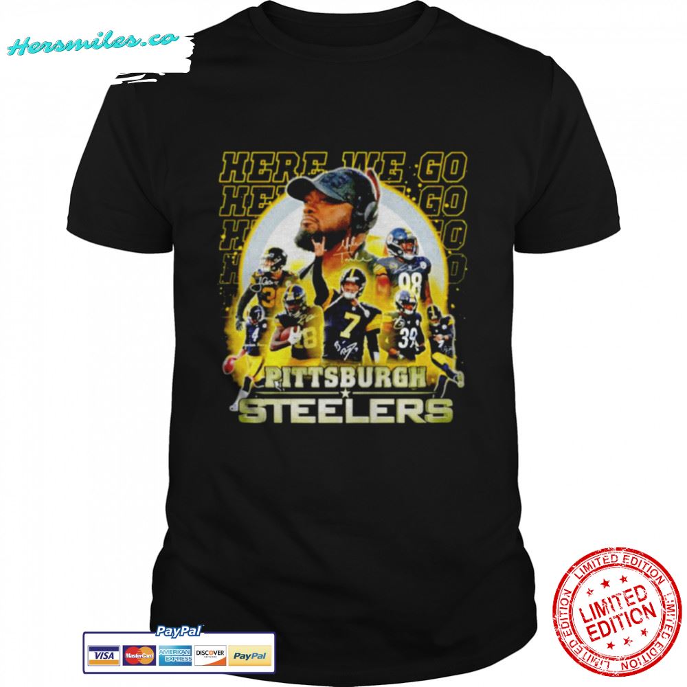Pittsburgh Steelers teams here we go signatures shirt