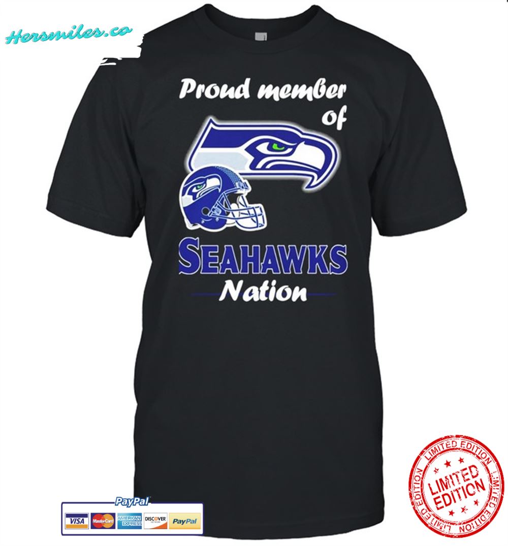 Proud member of Seattle Seahawks nation shirt